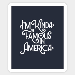 Im Kinda Famous In American - Travel Vacation Sticker